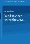 Politik in einer neuen Gro?stadt: Entscheidungen im Spannungsfeld von City und Stadtbezirken