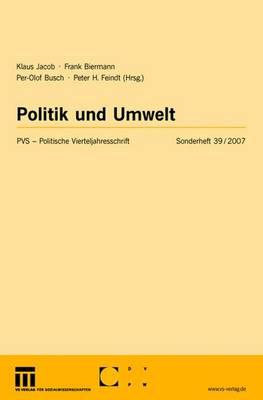 Politik Und Umwelt - Jacob, Klaus (Editor), and Biermann, Frank (Editor), and Busch, Per-Olof (Editor)