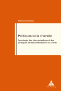 Politiques de la Diversit?: Sociologie Des Discriminations Et Des Politiques Antidiscriminatoires Au Travail