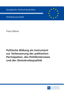 Politische Bildung als Instrument zur Verbesserung der politischen Partizipation, des Politikinteresses und der Demokratiequalitaet