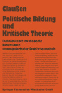 Politische Bildung Und Kritische Theorie: Fachdidaktisch-Methodische Dimensionen Emanzipatorischer Sozialwissenschaft