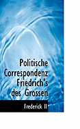 Politische Correspondenz Friedrich's Des Grossen