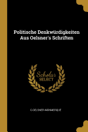 Politische Denkwurdigkeiten Aus Oelsner's Schriften