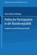 Politische Partizipation in Der Bundesrepublik: Strukturen Und Erklarungsmodelle