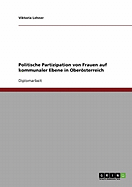 Politische Partizipation Von Frauen Auf Kommunaler Ebene in Oberosterreich