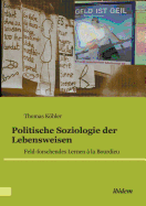 Politische Soziologie Der Lebensweisen. Feld-Forschendes Lernen ? La Bourdieu