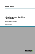 Politische Systeme - Transition, Klassifikation: Theorie, Praxis, Probleme