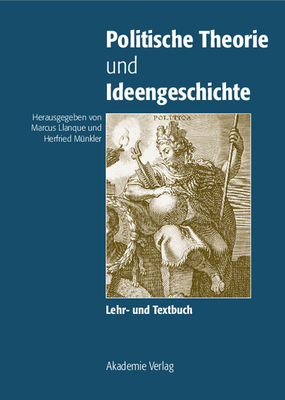 Politische Theorie Und Ideengeschichte - M?nkler, Herfried (Editor), and Llanque, Marcus (Editor)