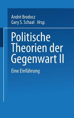 Politische Theorien Der Gegenwart II: Eine Einfhrung - Brodocz, Andr (Editor)