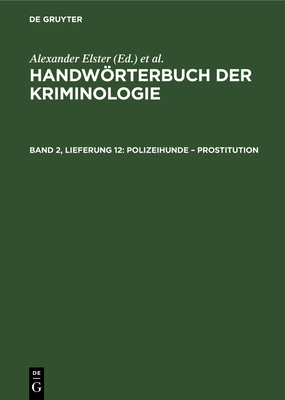 Polizeihunde - Prostitution - Elster, Alexander, and Lingemann, Heinrich, and Sieverts, Rudolf (Editor)