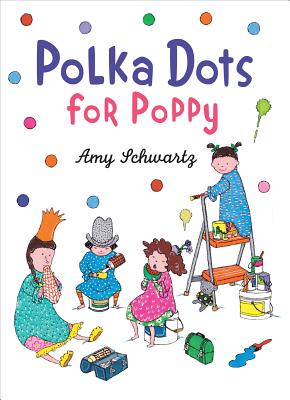Polka Dots for Poppy - Schwartz, Amy