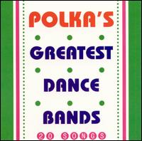 Polka's Greatest Dance Bands - Various Artists