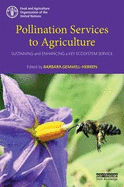 Pollination Services to Agriculture: Sustaining and enhancing a key ecosystem service