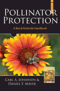 Pollinator Protection a Bee & Pesticide Handbook