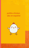 Pollito Chicken learning Spanish ABC: English Spanish ABC words