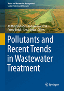 Pollutants and Recent Trends in Wastewater Treatment