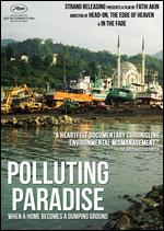 Polluting Paradise - Fatih Akin