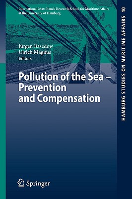 Pollution of the Sea - Prevention and Compensation - Basedow, Jrgen (Editor), and Magnus, Ulrich (Editor)