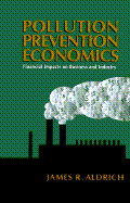 Pollution Prevention Economics: Financial Impacts on Business and Industry