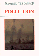 Pollution: Repairing the Damage - Collinson, Alan