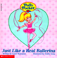 Polly Pocket: Just Like a Real Ballerina, with Doll