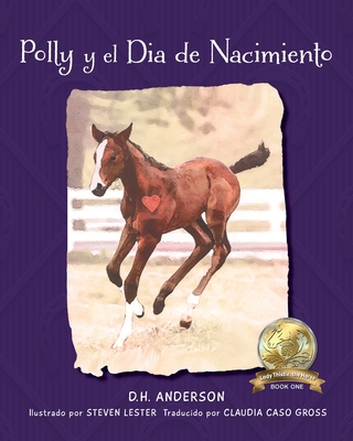 Polly y el Dia de Nacimiento - Anderson, D H, and Lester, Steven (Illustrator), and Caso Gross, Claudia (Translated by)