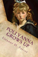 Pollyanna Grows Up: Illustrated