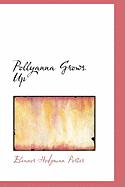 Pollyanna Grows Up - Porter, Eleanor H