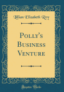 Polly's Business Venture (Classic Reprint)