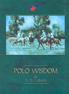 Polo Wisdom: You Can Talk, But Can You Play? - Lubash, R D, and Lominska, David (Photographer)