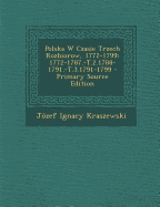 Polska W Czasie Trzech Rozbiorow, 1772-1799: 1772-1787.-T.2.1788-1791.-T.3.1791-1799 - Kraszewski, Jozef Ignacy