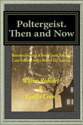 Poltergeist. Then and Now - Crow, Cyrilla, and Ridsdel, Wayne