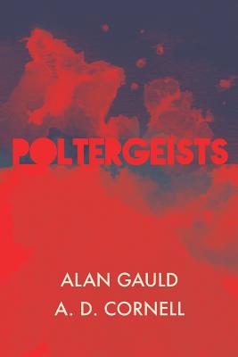 Poltergeists - Gauld, Alan, and Cornell, A D