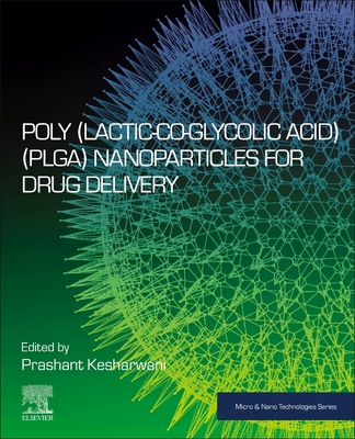 Poly(lactic-Co-Glycolic Acid) (Plga) Nanoparticles for Drug Delivery - Kesharwani, Prashant (Editor)