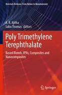 Poly Trimethylene Terephthalate: Based Blends, Ipns, Composites and Nanocomposites