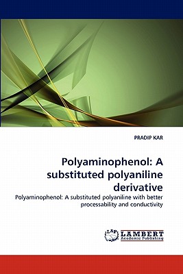 Polyaminophenol: A Substituted Polyaniline Derivative - Kar, Pradip