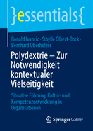 Polydextrie - Zur Notwendigkeit kontextualer Vielseitigkeit: Situative Fhrung, Kultur- und Kompetenzentwicklung in Organisationen