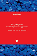 Polyethylene - New Developments and Applications: New Developments and Applications