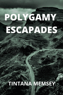 Polygamy Escapades
