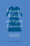 Polygamy, Women, and Higher Education: Life After Mormon Fundamentalism