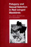 Polygyny and Sexual Selection in Red-Winged Blackbirds: - Searcy, William A, and Yasukawa, Ken