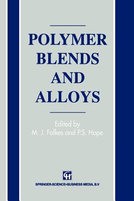 Polymer Blends and Alloys - Folkes, M.J., and Hope, P.S.