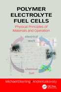 Polymer Electrolyte Fuel Cells: Physical Principles of Materials and Operation