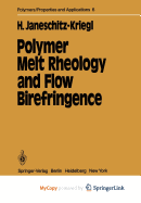 Polymer Melt Rheology and Flow Birefringence