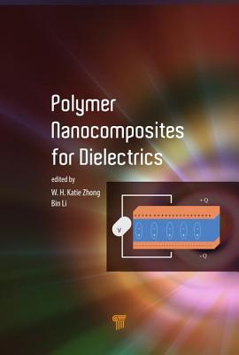 Polymer Nanocomposites for Dielectrics - Zhong, Katie, and Li, Bin