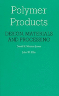 Polymer Products: Design, Materials and Processing