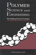 Polymer Science and Engineering: The Shifting Research Frontiers