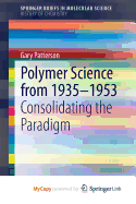 Polymer Science from 1935-1953: Consolidating the Paradigm