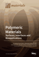 Polymeric Materials: Surfaces, Interfaces and Bioapplications