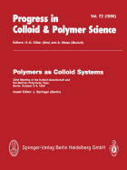 Polymers as Colloid Systems: 32nd Meeting of the Kolloid-Gesellschaft and the Berliner Polymeren Tage, Berlin, October 2-4, 1985